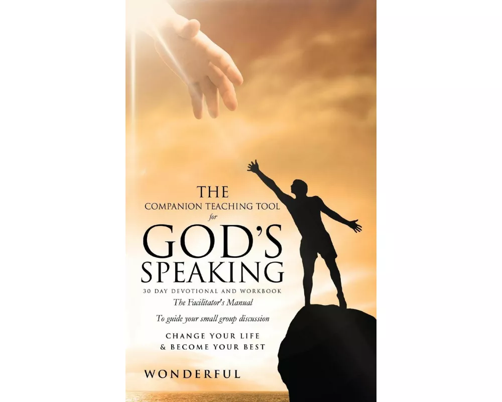 The Companion Teaching Tool for God's Speaking 30 Day Devotional and Workbook
