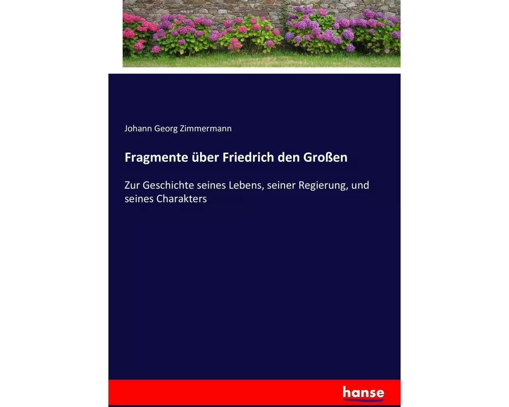 Fragmente über Friedrich den Großen