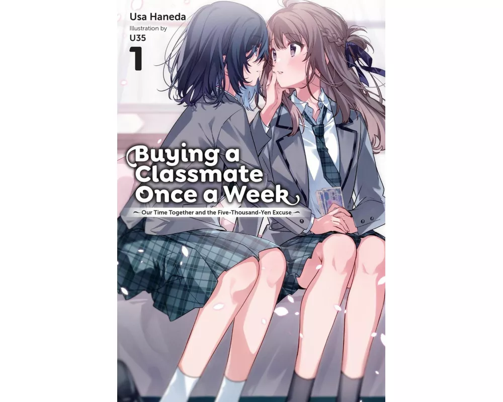 Buying a Classmate Once a Week, Vol. 1 (light novel)