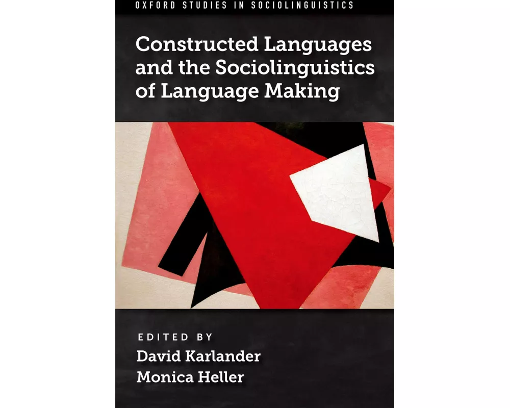 Constructed Languages and the Sociolinguistics of Language Making