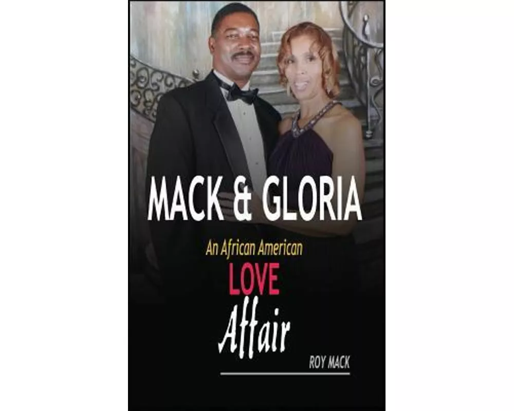 Mack & Gloria: An African American Love Affair