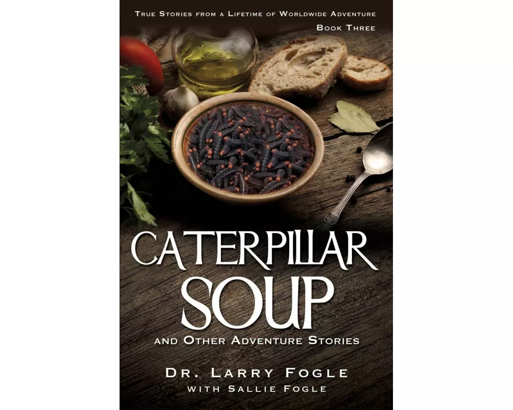 Caterpillar Soup and Other Adventure Stories