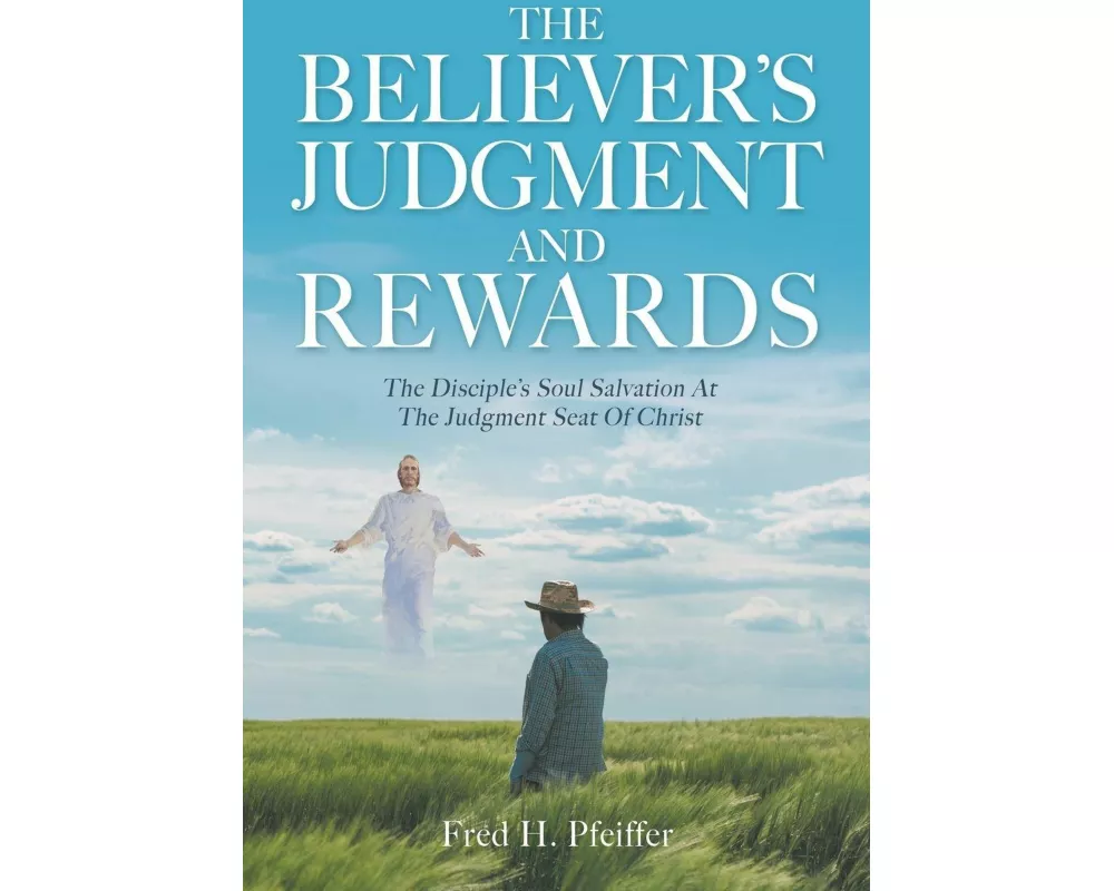 The Believer's Judgment and Rewards