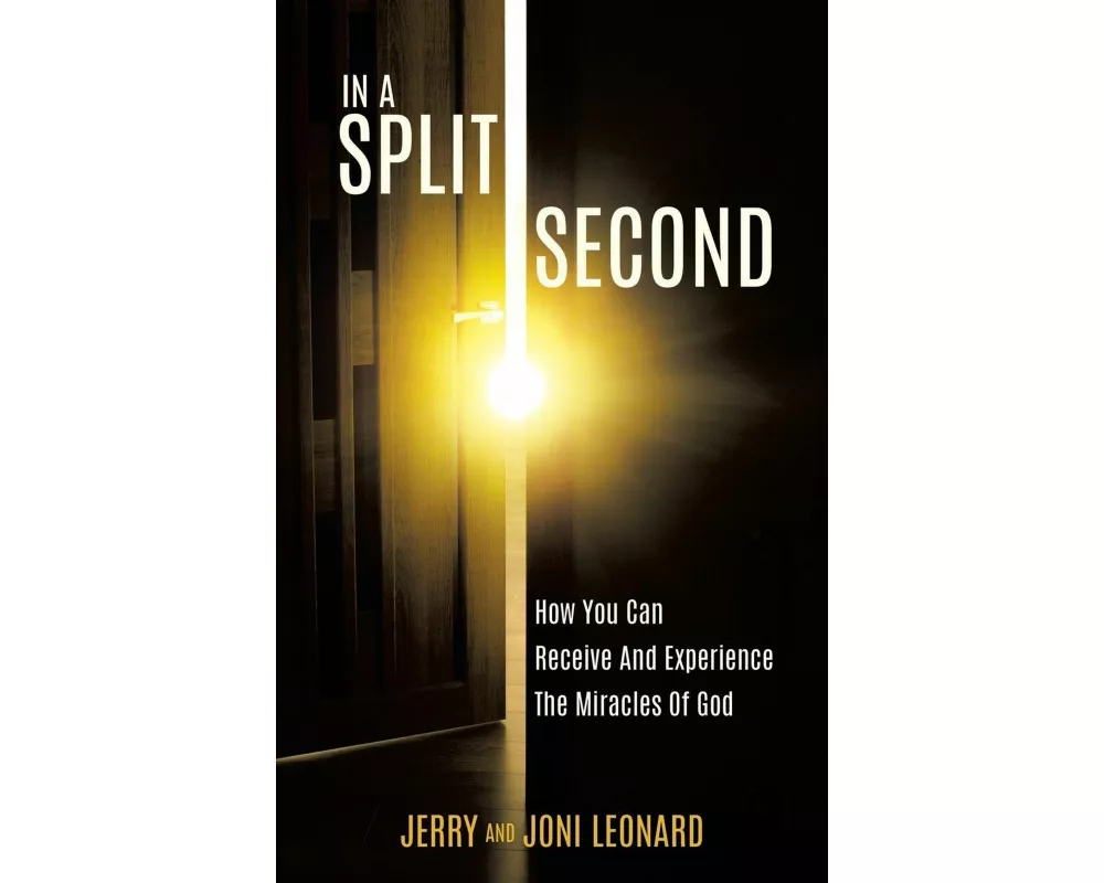 In a Split Second How You Can Receive and Experience the Miracles of God