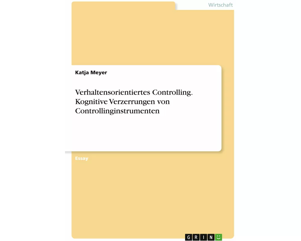 Verhaltensorientiertes Controlling. Kognitive Verzerrungen von Controllinginstrumenten