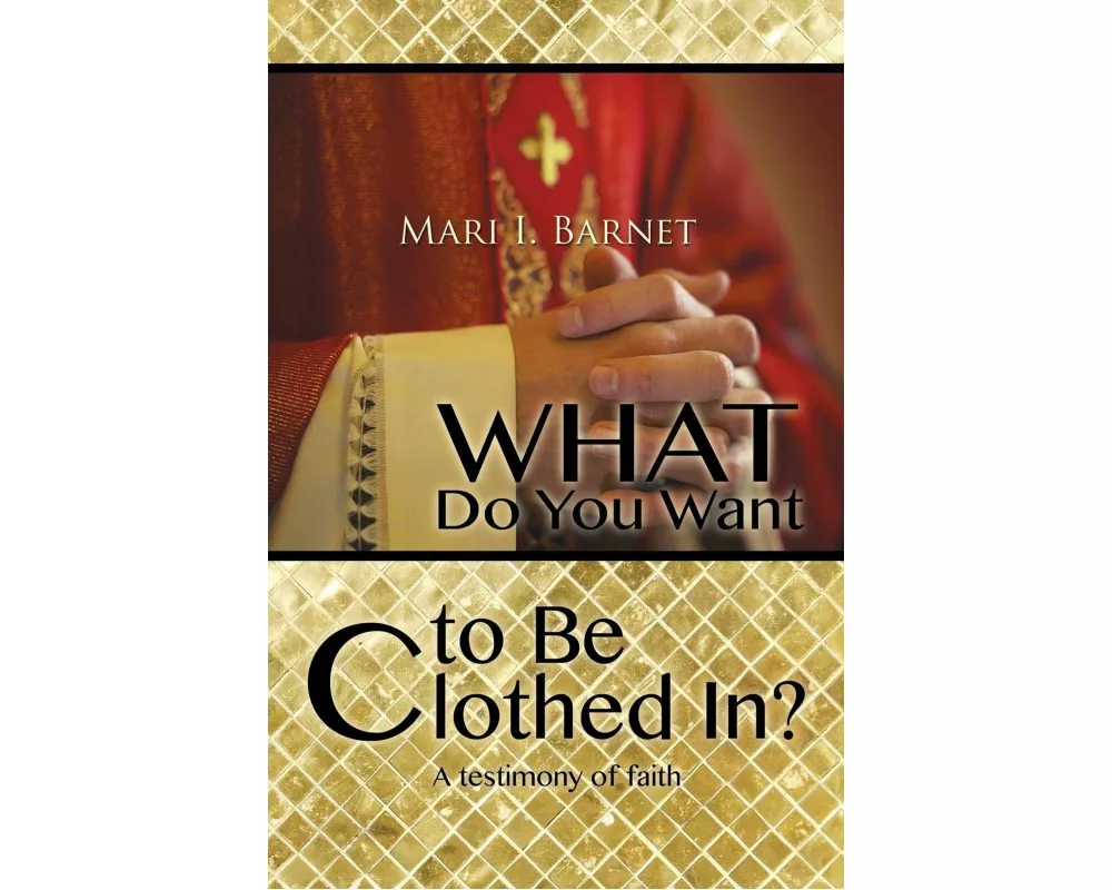 What Do You Want to Be Clothed In?