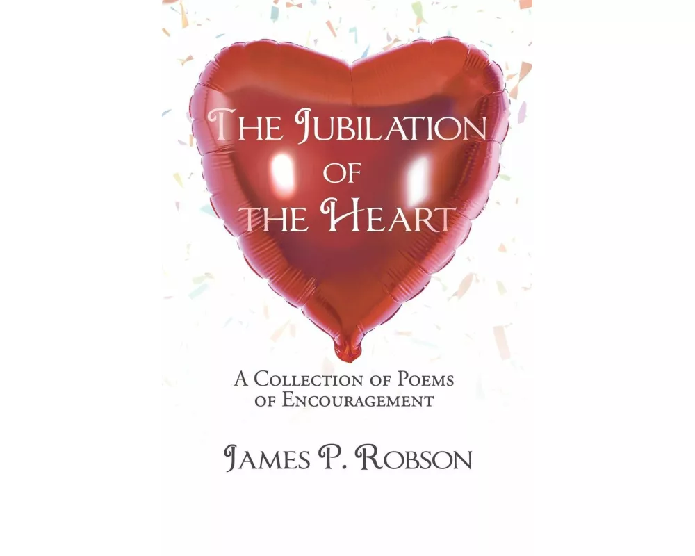 The Jubilation of the Heart