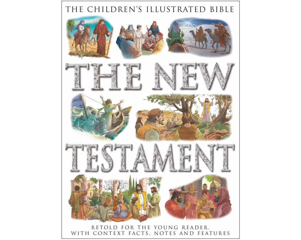 The Children's Illustrated Bible: The New Testament