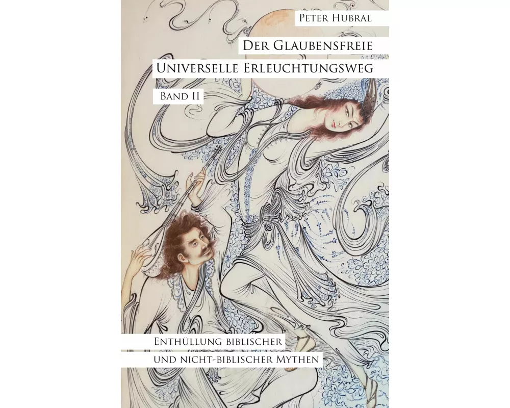 Der Glaubensfreie Universelle Erleuchtungsweg - Band II