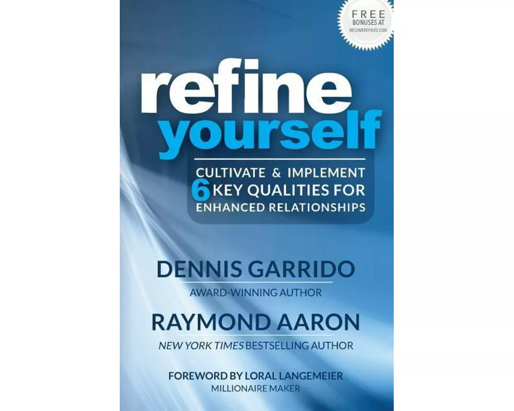 Refine Yourself: Cultivate & Implement 6 Key Qualities for Enhanced Relationships