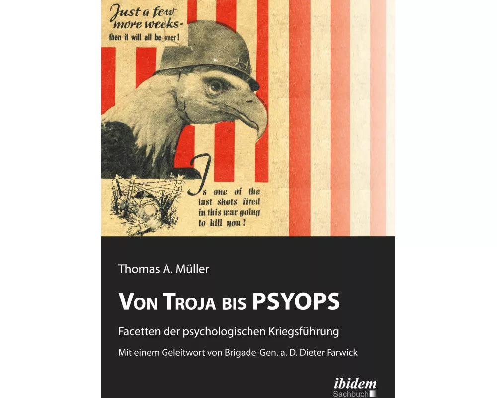 Von Troja bis PSYOPS. Facetten der psychologischen Kriegsführung