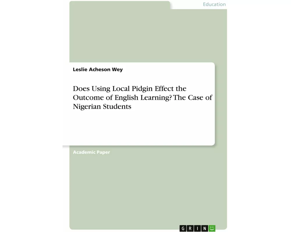 Does Using Local Pidgin Effect the Outcome of English Learning? The Case of Nigerian Students