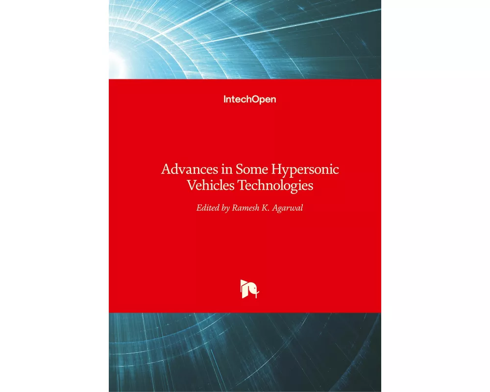 Advances in Some Hypersonic Vehicles Technologies