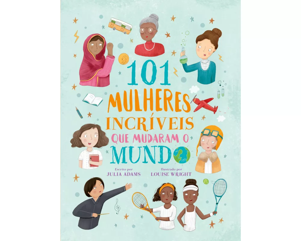 101 mulheres incríveis que mudaram o mundo