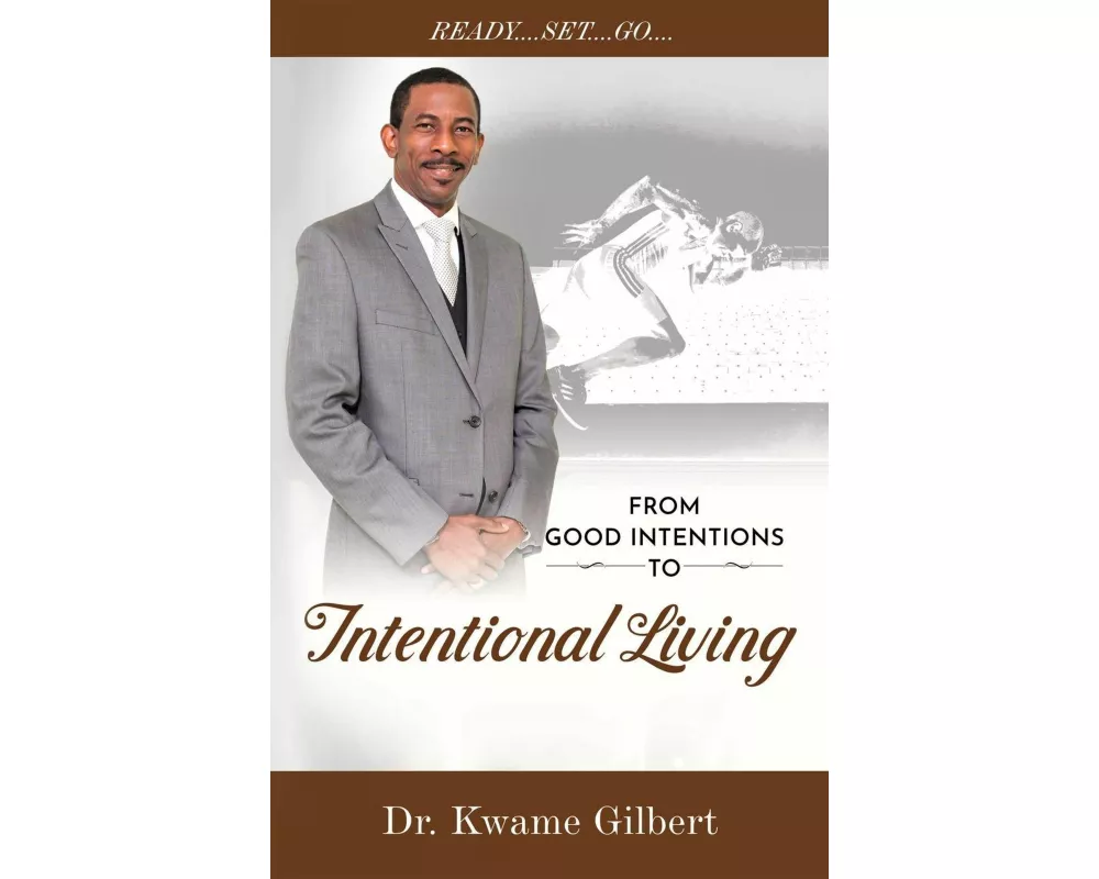 FROM GOOD INTENTIONS TO Intentional Living