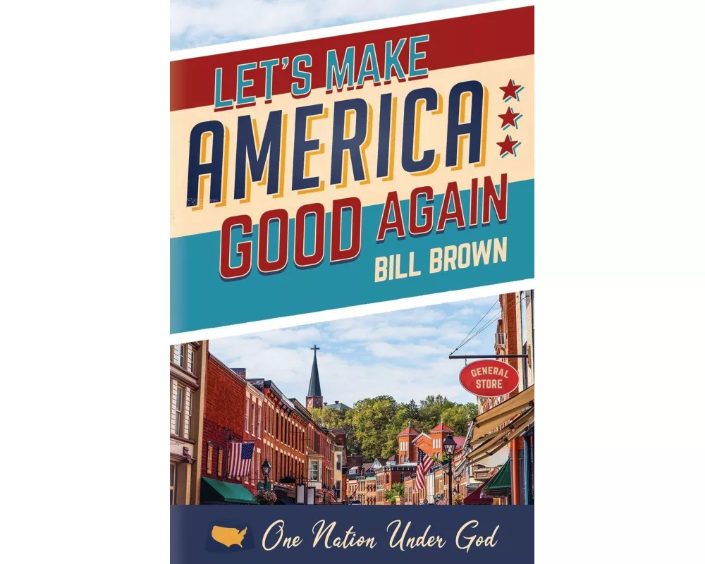 Let's Make America Good Again