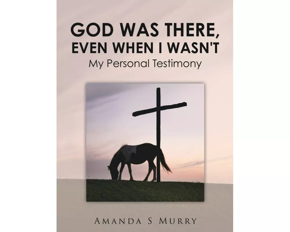 God Was There, Even When I Wasn't