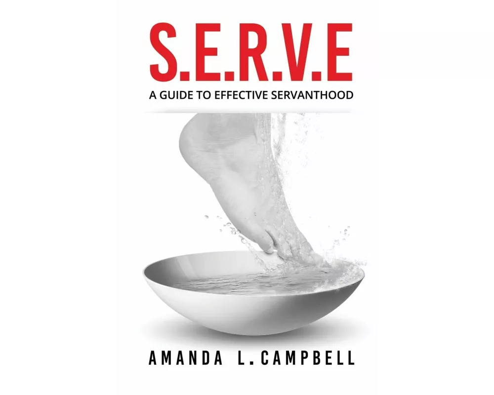 S.E.R.V.E A Guide To Effective Servanthood