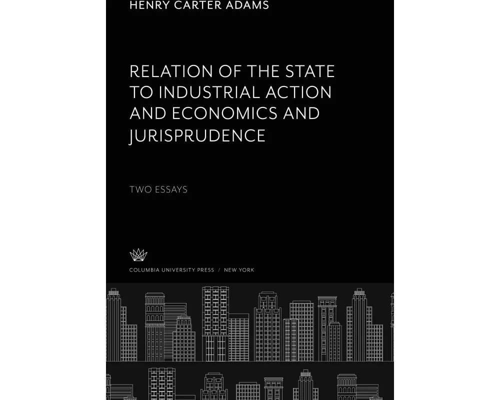 Relation of the State to Industrial Action and Economics and Jurisprudence