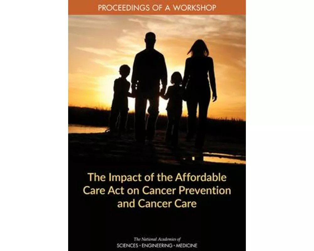 The Impact of the Affordable Care Act on Cancer Prevention and Cancer Care