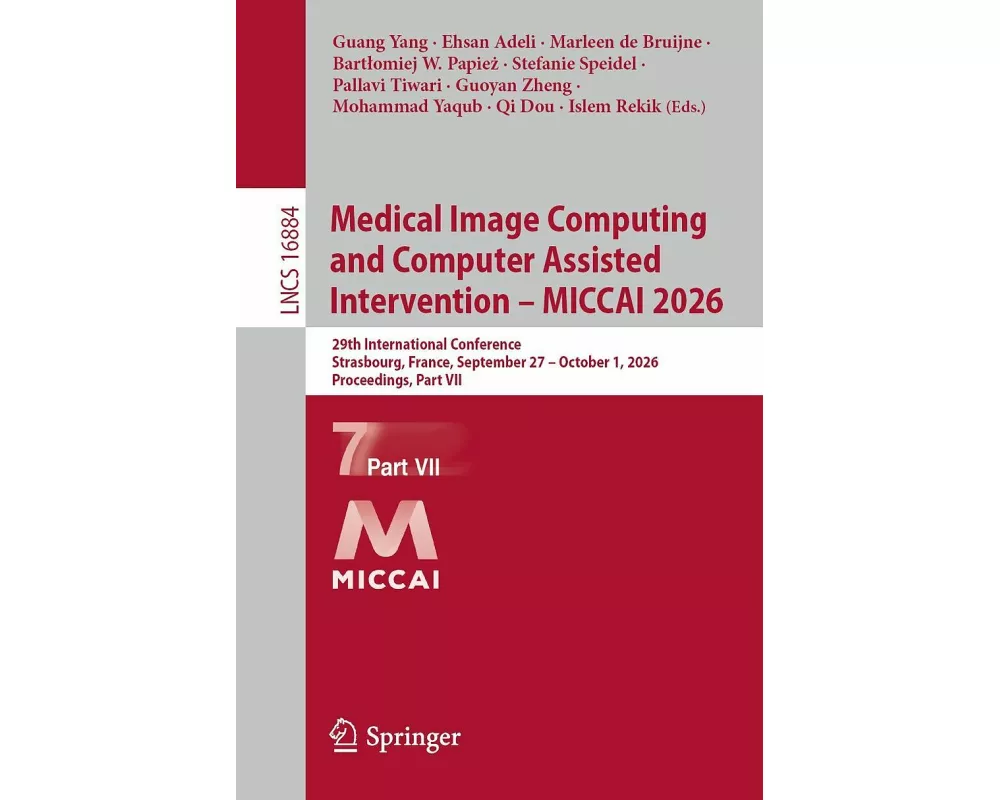 Medical Image Computing and Computer Assisted Intervention – MICCAI 2026