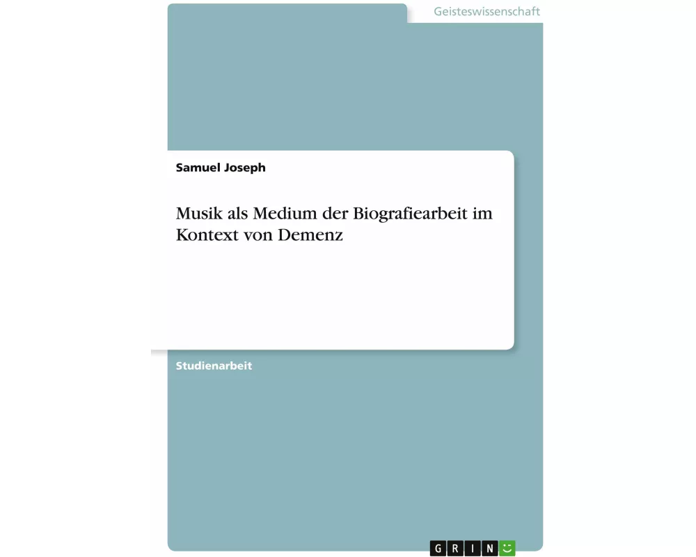 Musik als Medium der Biografiearbeit im Kontext von Demenz