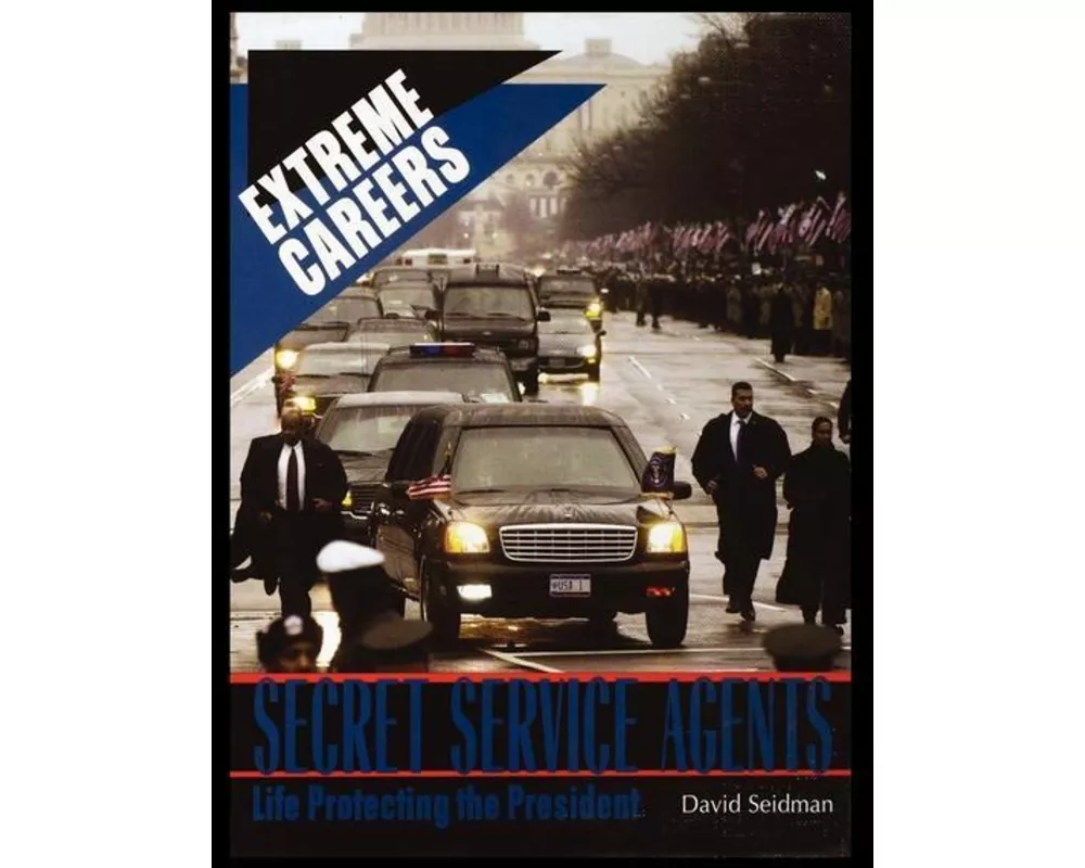 Secret Service: Life Protecting the President