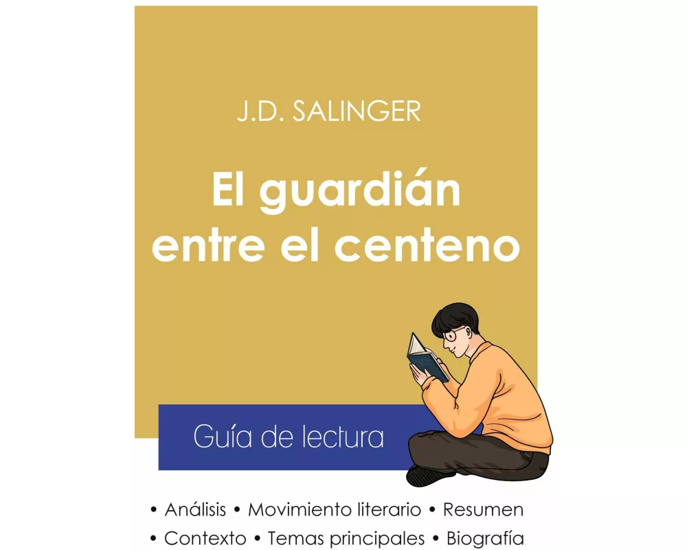 Guía de lectura El guardián entre el centeno de Salinger (análisis literario de referencia y resumen completo)