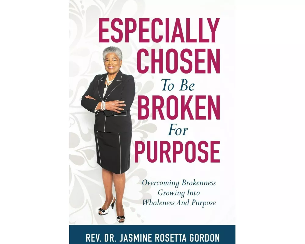ESPECIALLY CHOSEN To Be BROKEN For PURPOSE