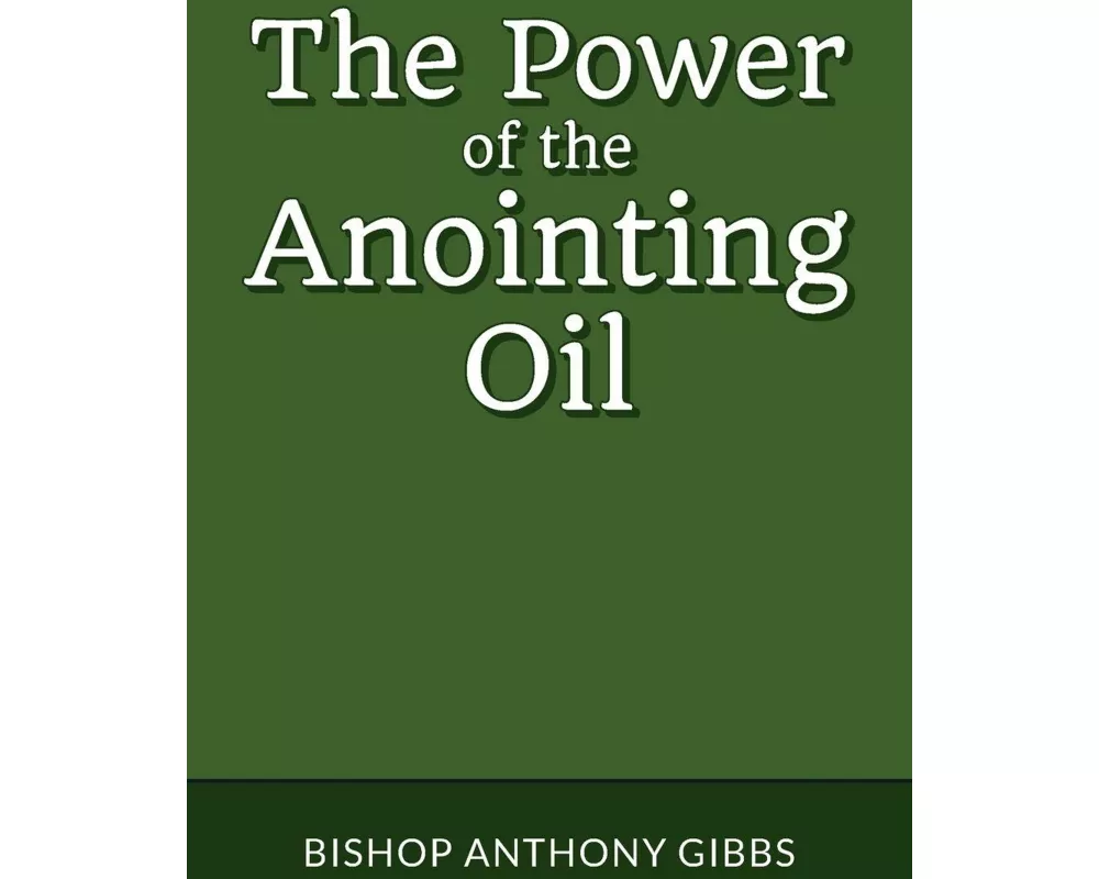 The Power of the Anointing Oil