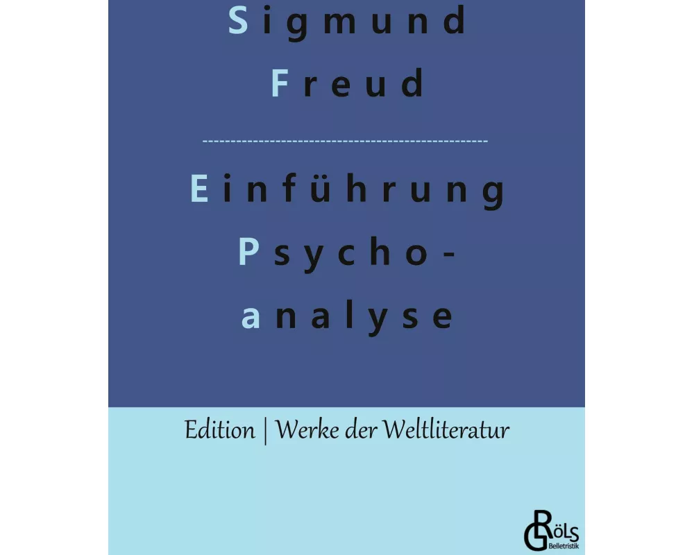 Vorlesungen zur Einführung in die Psychoanalyse