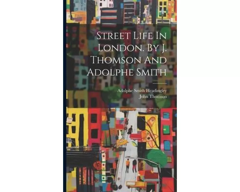 Street Life In London. By J. Thomson And Adolphe Smith