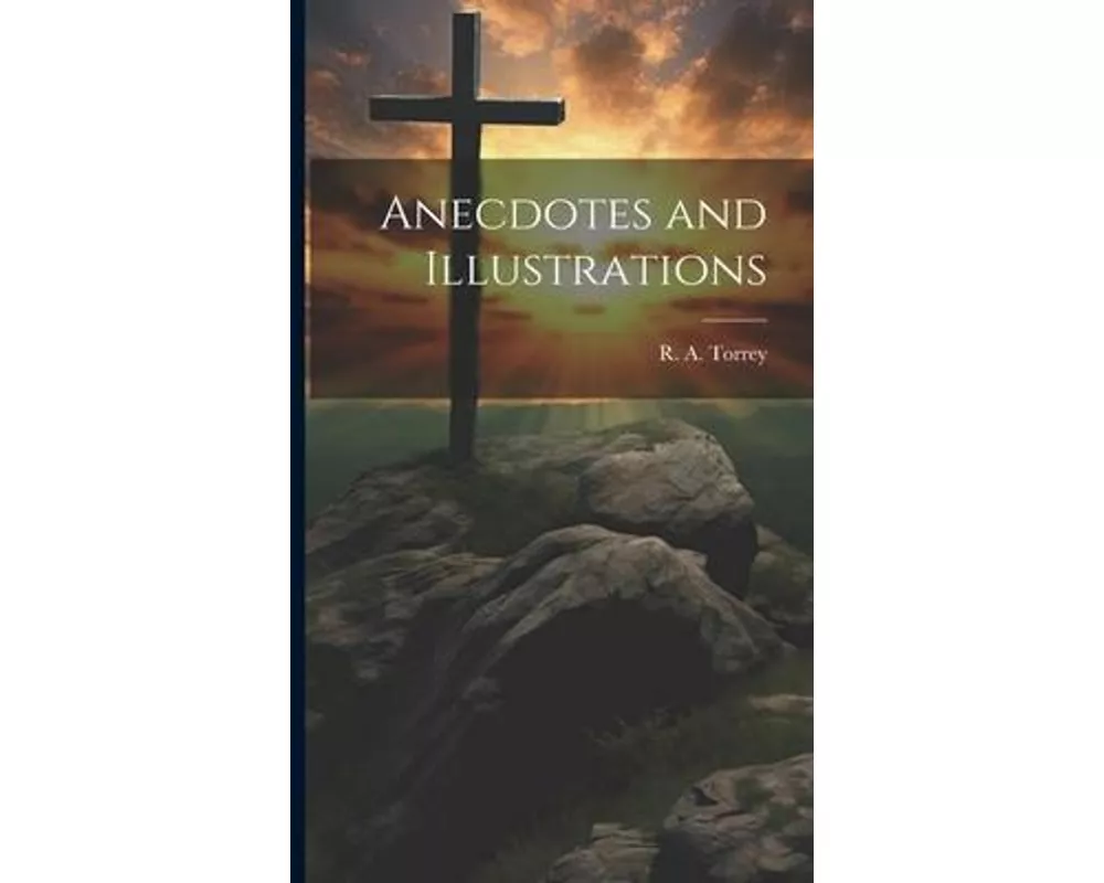 Anecdotes and Illustrations