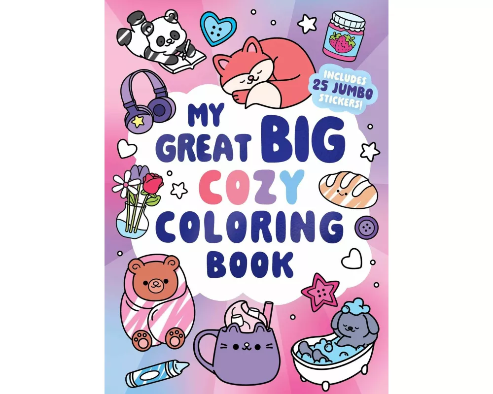 My Great Big Cozy Coloring Book (a Jumbo-Sized Coloring and Sticker Book for All Ages)