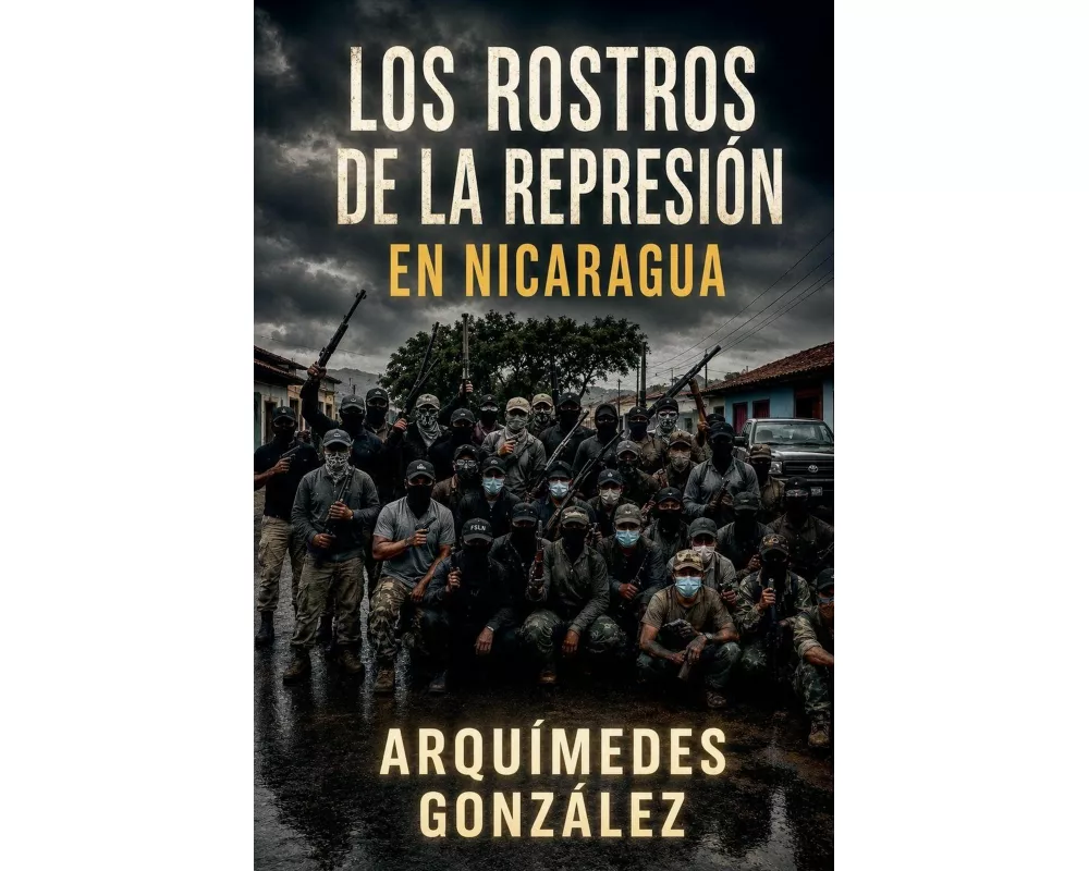 Los rostros de la represión en Nicaragua