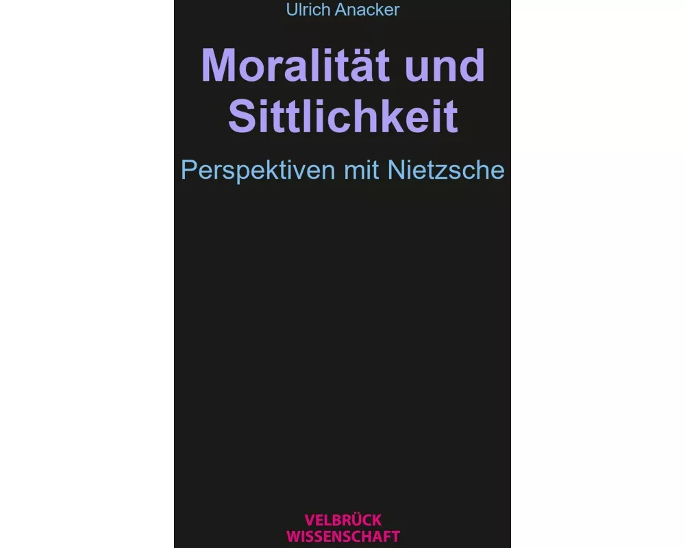Moralität und Sittlichkeit