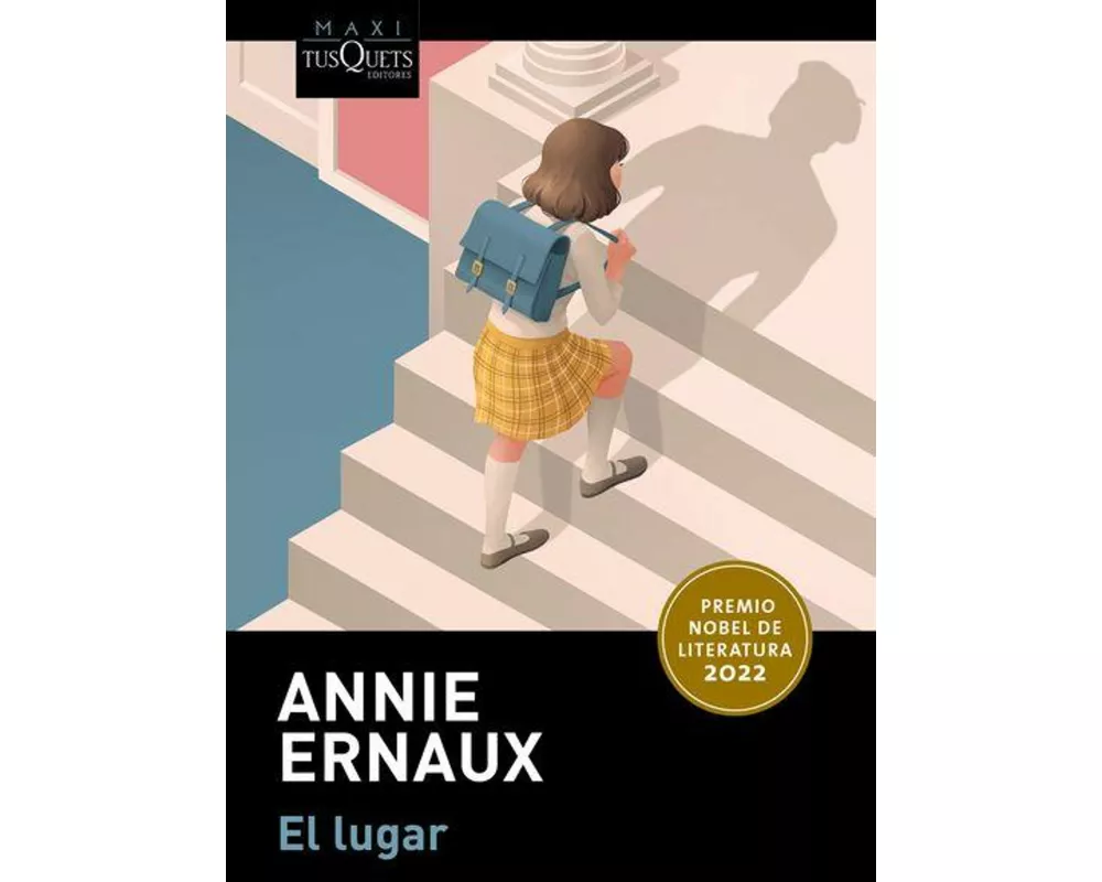 El lugar. Premio Nobel de literatura 2022 / A Man's Place. Winner of the Nobel Prize in Literature 2022