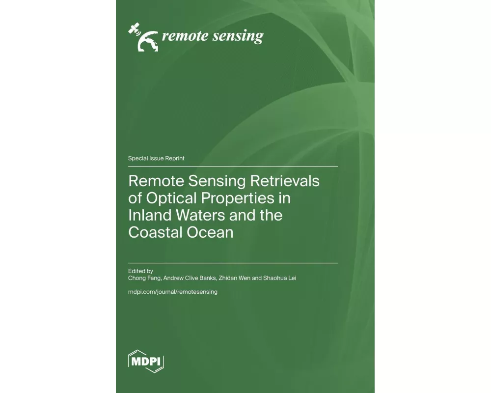 Remote Sensing Retrievals of Optical Properties in Inland Waters and the Coastal Ocean