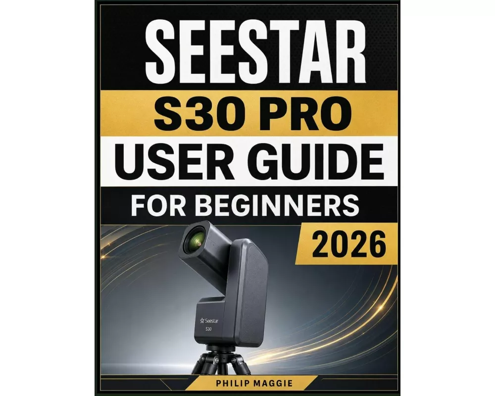 Seestar S30 pro user guide for beginners 2026