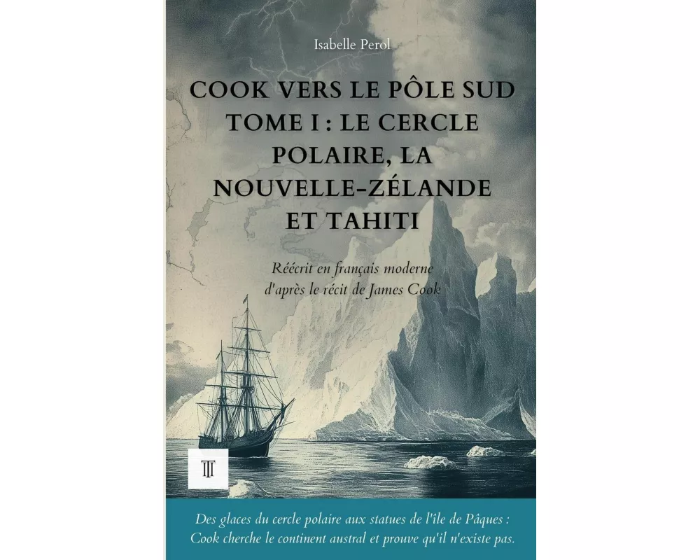 Cook vers le pôle Sud, Tome I