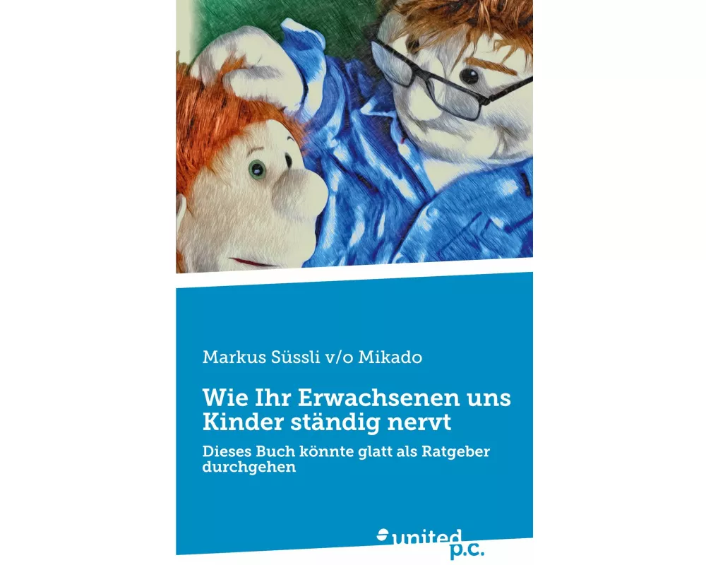 Wie Ihr Erwachsenen uns Kinder ständig nervt