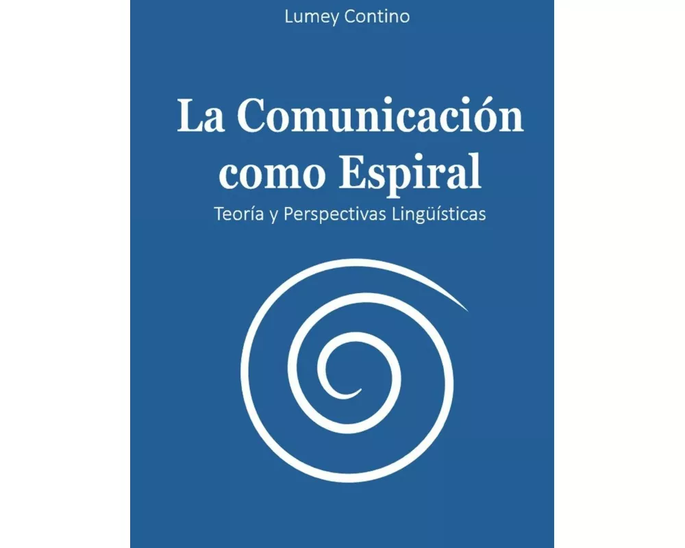 La Comunicación como Espiral
