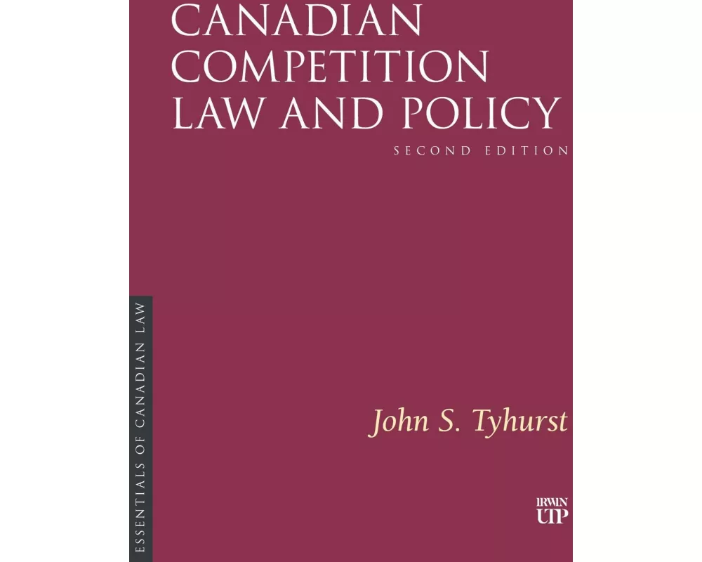 Canadian Competition Law and Policy, Second Edition