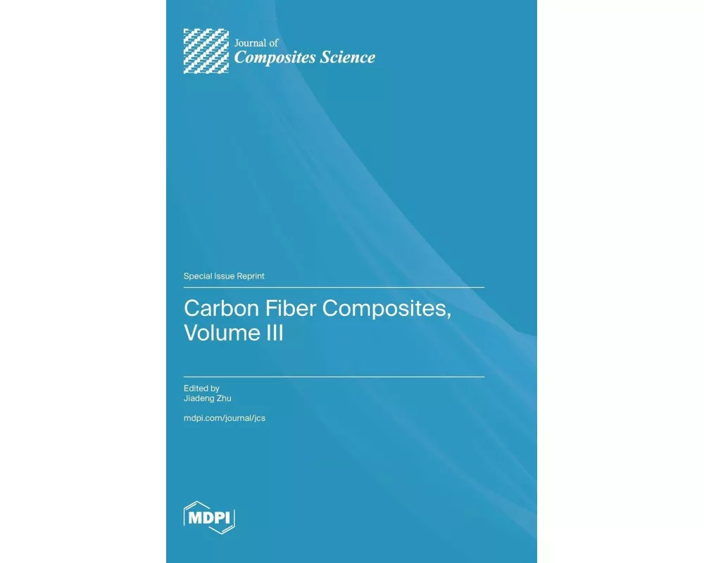 Carbon Fiber Composites, Volume III