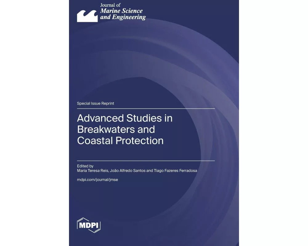 Advanced Studies in Breakwaters and Coastal Protection