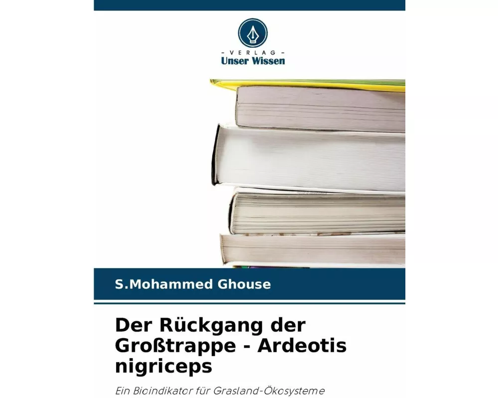 Der Rückgang der Großtrappe - Ardeotis nigriceps