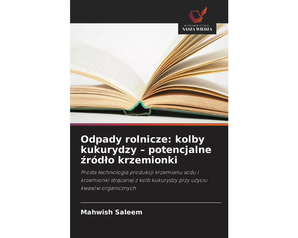 Odpady rolnicze: kolby kukurydzy - potencjalne ¿ród¿o krzemionki