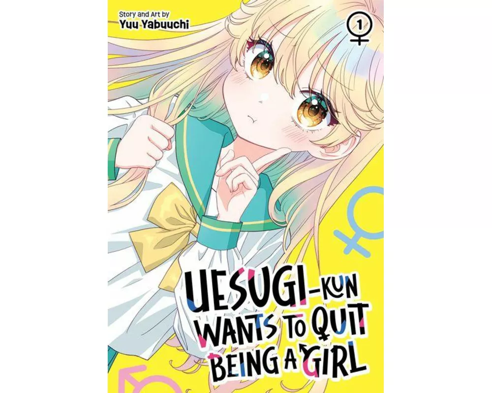 Uesugi-kun Wants to Quit Being a Girl Vol. 1