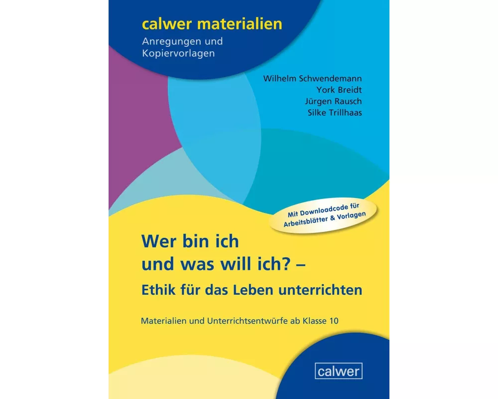 Wer bin ich und was will ich? - Ethik für das Leben unterrichten