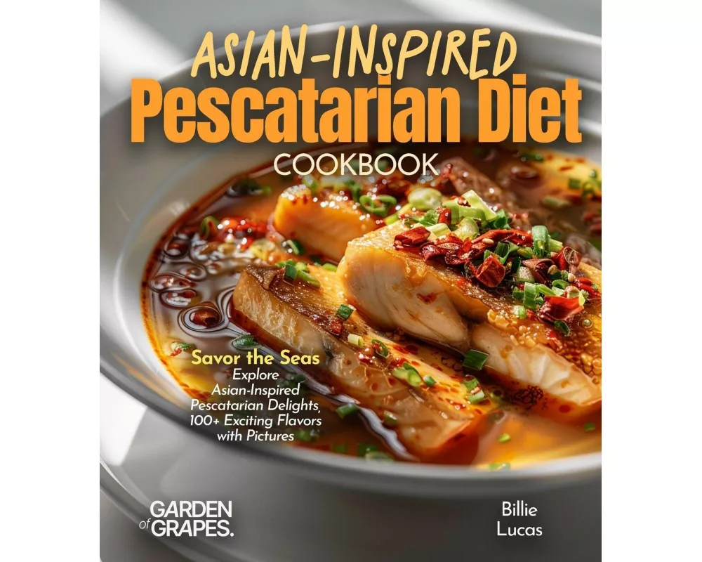 Asian-Inspired Pescatarian Diet Cookbook